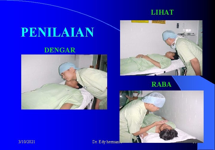 LIHAT PENILAIAN DENGAR RABA 3/10/2021 Dr. Edy hermanto 36 