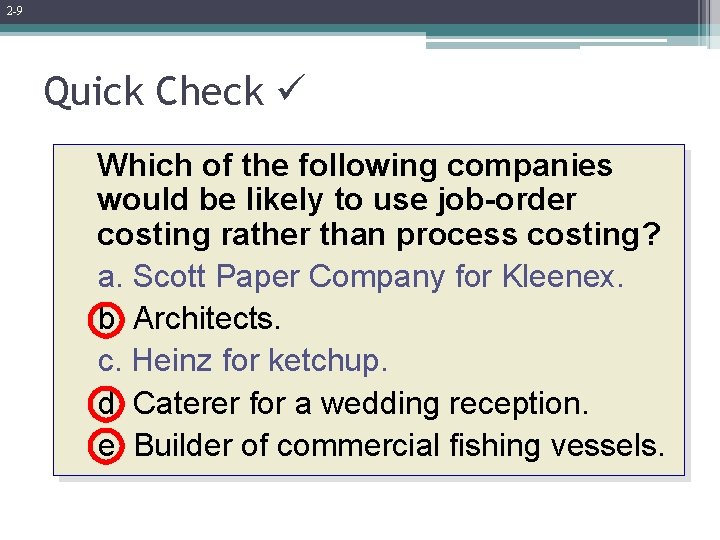 2 -9 Quick Check Which of the following companies would be likely to use