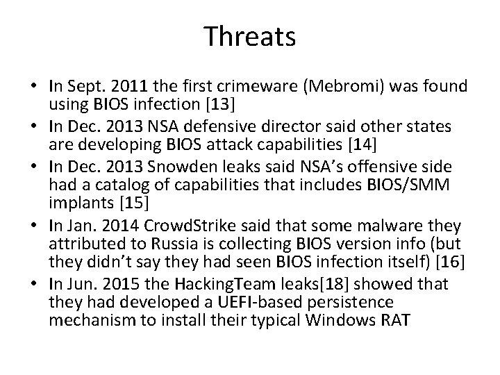 Threats • In Sept. 2011 the first crimeware (Mebromi) was found using BIOS infection