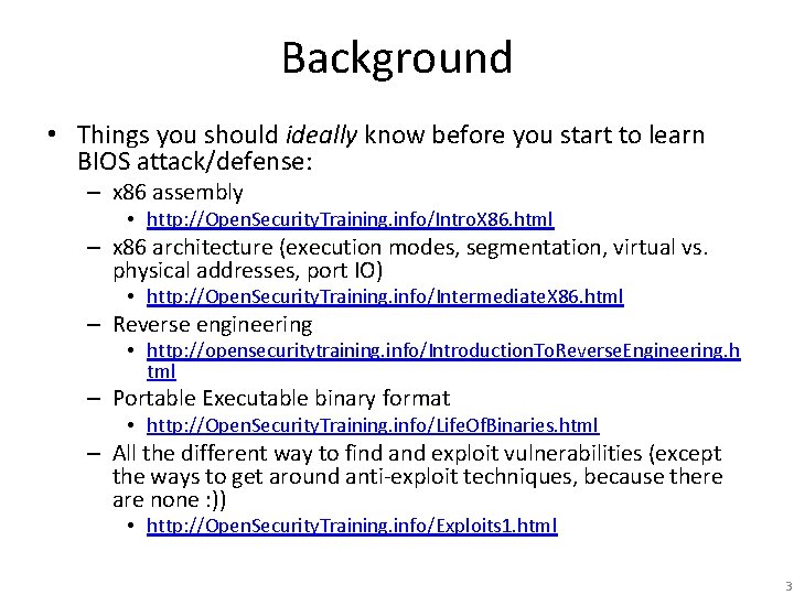 Background • Things you should ideally know before you start to learn BIOS attack/defense:
