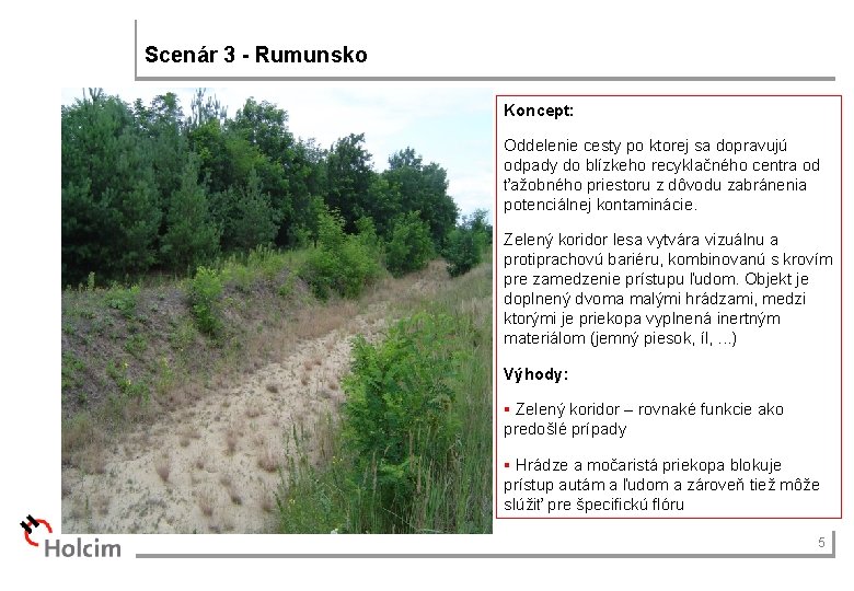 Scenár 3 - Rumunsko Koncept: Oddelenie cesty po ktorej sa dopravujú odpady do blízkeho