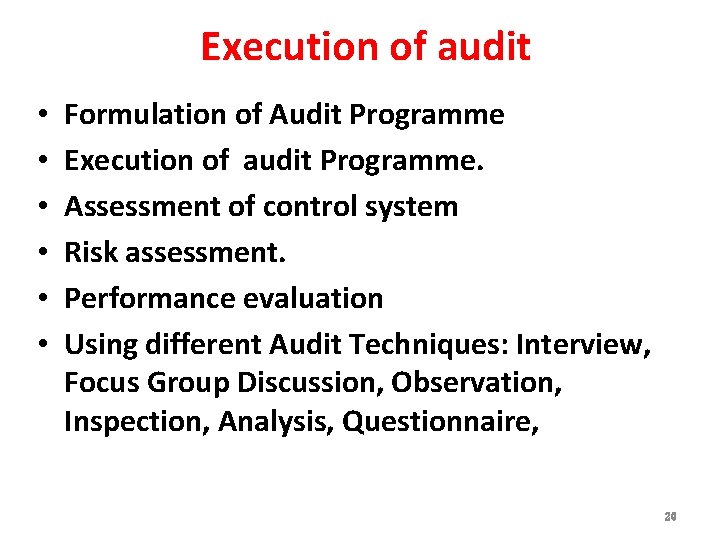 Execution of audit • • • Formulation of Audit Programme Execution of audit Programme.