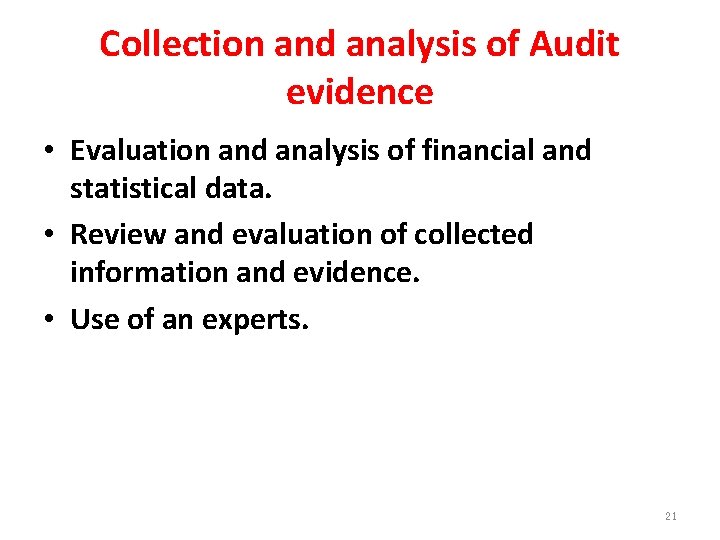Collection and analysis of Audit evidence • Evaluation and analysis of financial and statistical