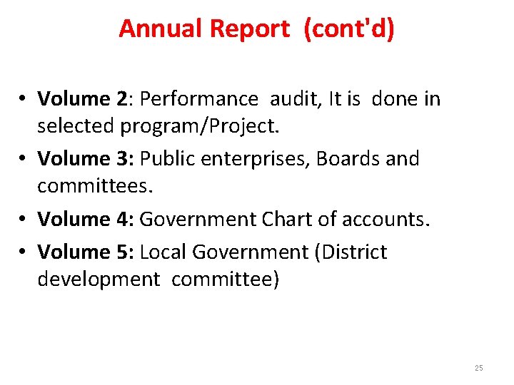 Annual Report (cont'd) • Volume 2: Performance audit, It is done in selected program/Project.