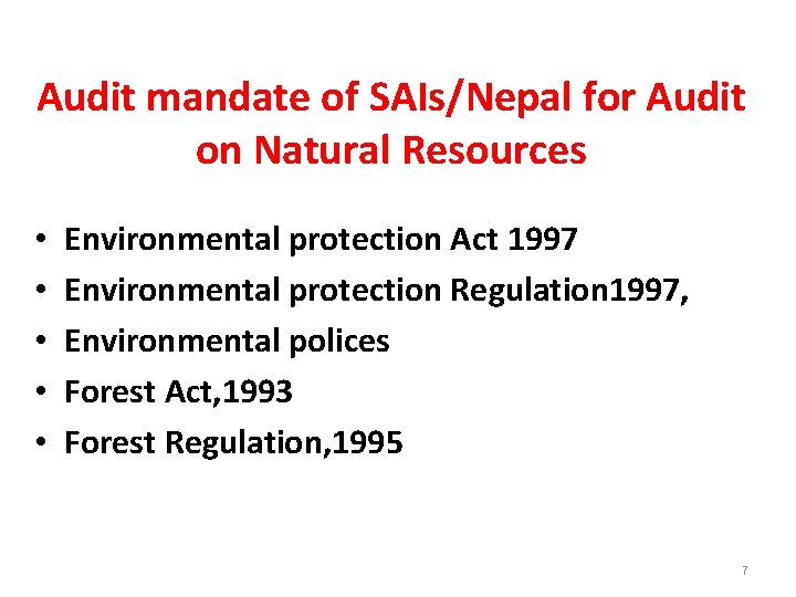 Audit mandate of SAIs/Nepal for Audit on Natural Resources • • • Environmental protection
