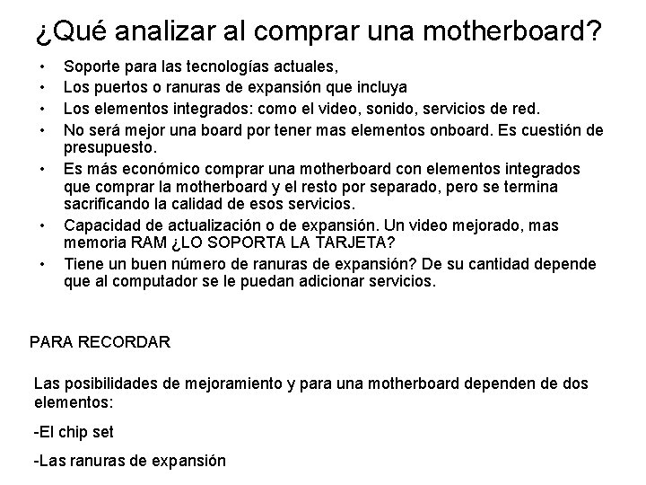 ¿Qué analizar al comprar una motherboard? • • Soporte para las tecnologías actuales, Los