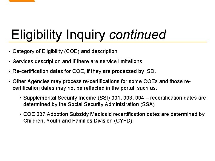 Eligibility Inquiry continued • Category of Eligibility (COE) and description • Services description and