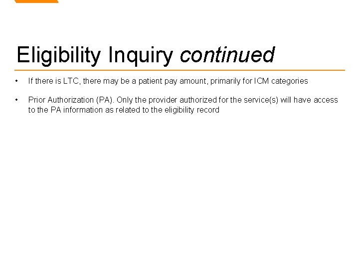 Eligibility Inquiry continued • If there is LTC, there may be a patient pay