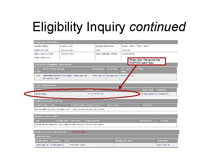 Eligibility Inquiry continued Please note: This person has HOSPICE Lockin Type. 