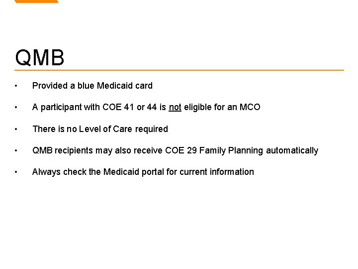 QMB • Provided a blue Medicaid card • A participant with COE 41 or