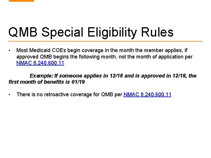 QMB Special Eligibility Rules • Most Medicaid COEs begin coverage in the month the