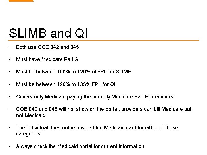 SLIMB and QI • Both use COE 042 and 045 • Must have Medicare