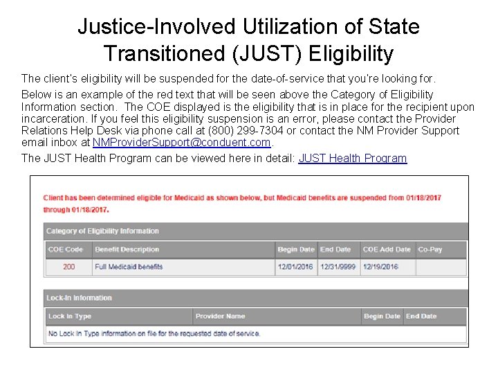 Justice-Involved Utilization of State Transitioned (JUST) Eligibility The client’s eligibility will be suspended for