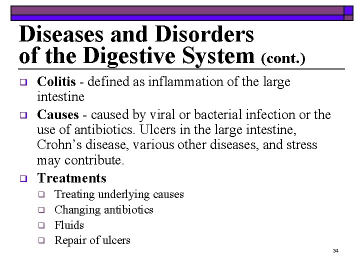 Diseases and Disorders of the Digestive System (cont. ) ❑ ❑ ❑ Colitis -