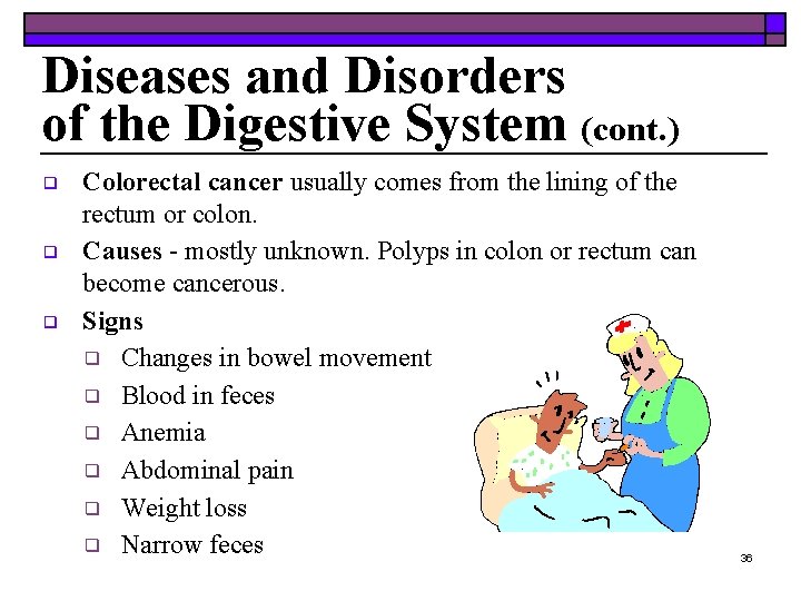 Diseases and Disorders of the Digestive System (cont. ) ❑ ❑ ❑ Colorectal cancer
