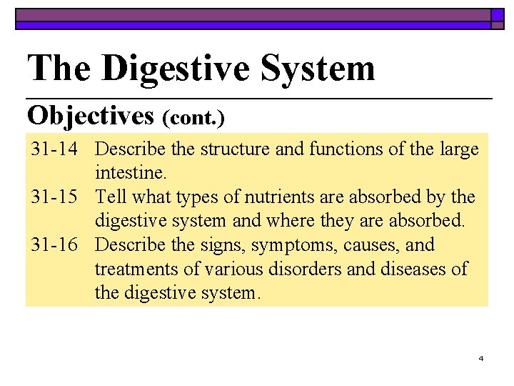 The Digestive System Objectives (cont. ) 31 -14 Describe the structure and functions of