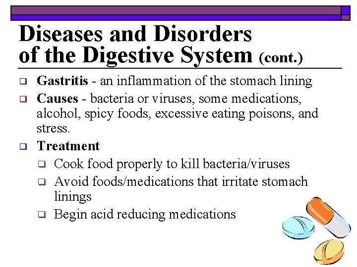 Diseases and Disorders of the Digestive System (cont. ) ❑ ❑ ❑ Gastritis -