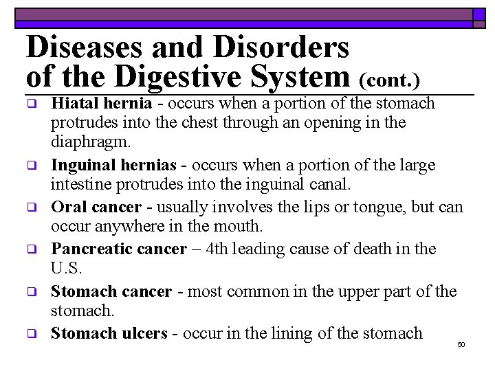 Diseases and Disorders of the Digestive System (cont. ) ❑ ❑ ❑ Hiatal hernia