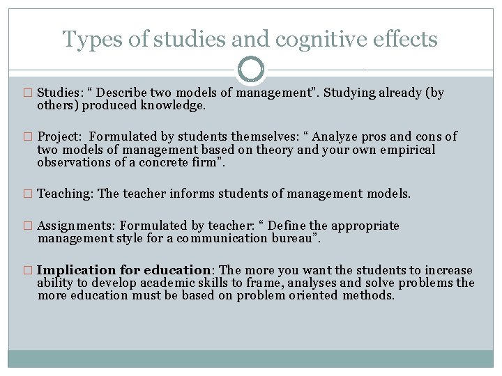 Types of studies and cognitive effects � Studies: “ Describe two models of management”.