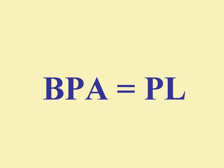 BPA = PL 