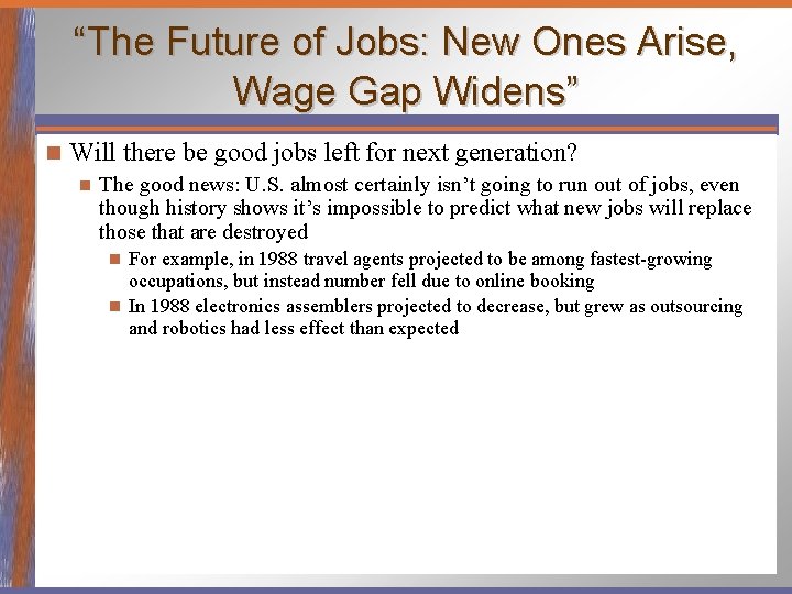 “The Future of Jobs: New Ones Arise, Wage Gap Widens” n Will there be