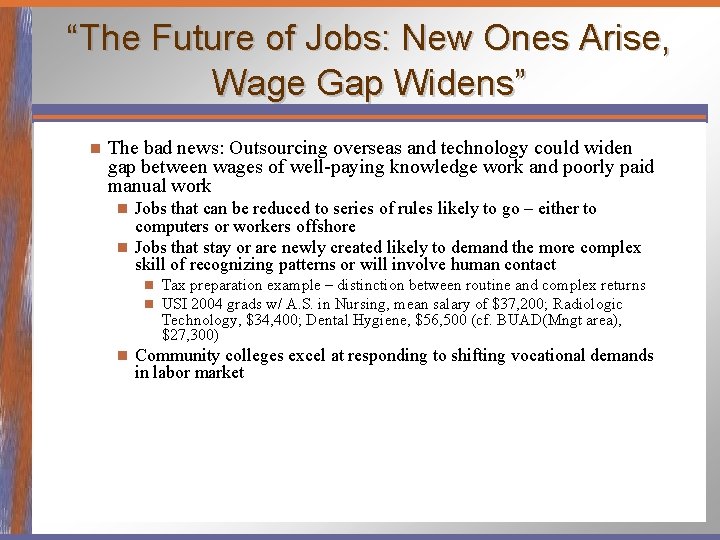 “The Future of Jobs: New Ones Arise, Wage Gap Widens” n The bad news: