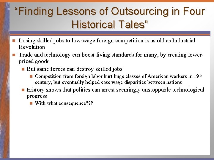 “Finding Lessons of Outsourcing in Four Historical Tales” Losing skilled jobs to low-wage foreign