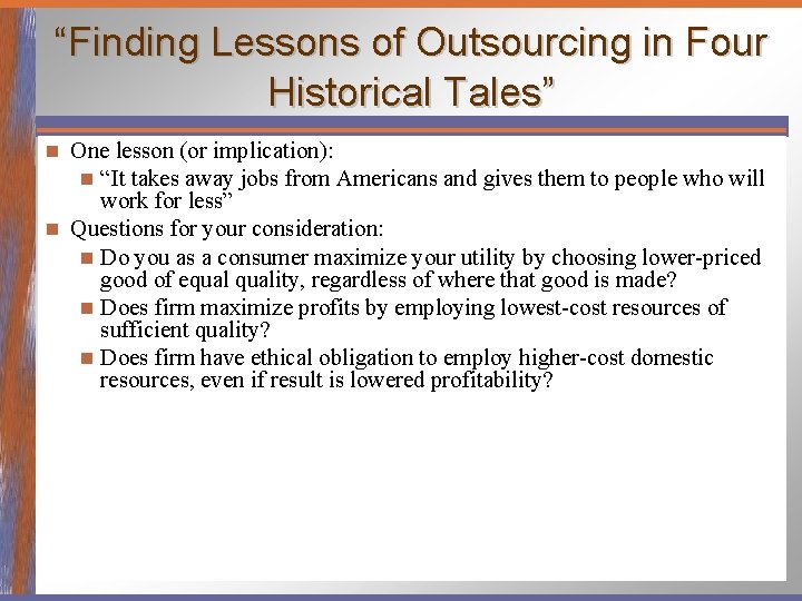 “Finding Lessons of Outsourcing in Four Historical Tales” One lesson (or implication): n “It