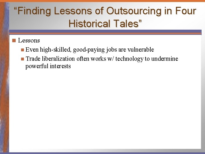 “Finding Lessons of Outsourcing in Four Historical Tales” n Lessons n Even high-skilled, good-paying
