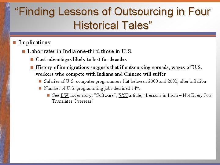 “Finding Lessons of Outsourcing in Four Historical Tales” n Implications: n Labor rates in