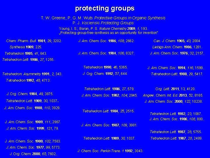 protecting groups T. W. Greene, P. G. M. Wuts Protective Groups in Organic Synthesis