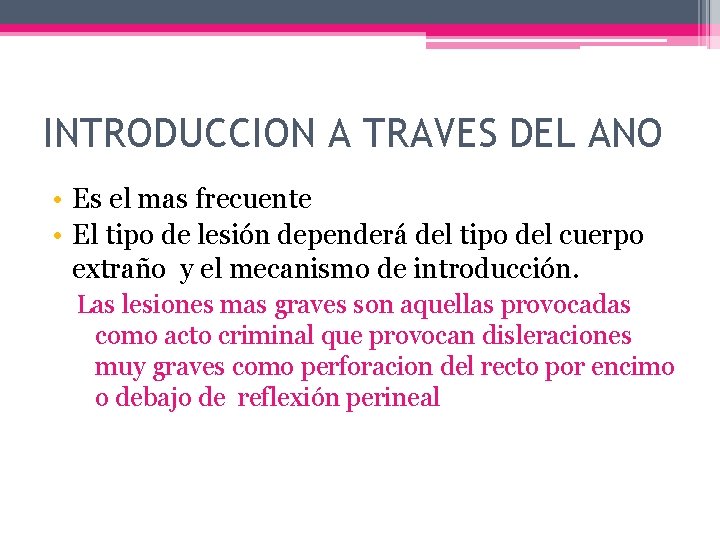 INTRODUCCION A TRAVES DEL ANO • Es el mas frecuente • El tipo de
