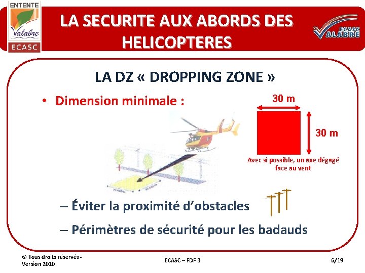 LA SECURITE AUX ABORDS DES HELICOPTERES LA DZ « DROPPING ZONE » • Dimension