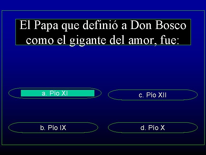 El Papa que definió a Don Bosco como el gigante del amor, fue: a.