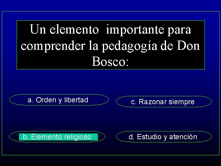 Un elemento importante para comprender la pedagogía de Don Bosco: a. Orden y libertad