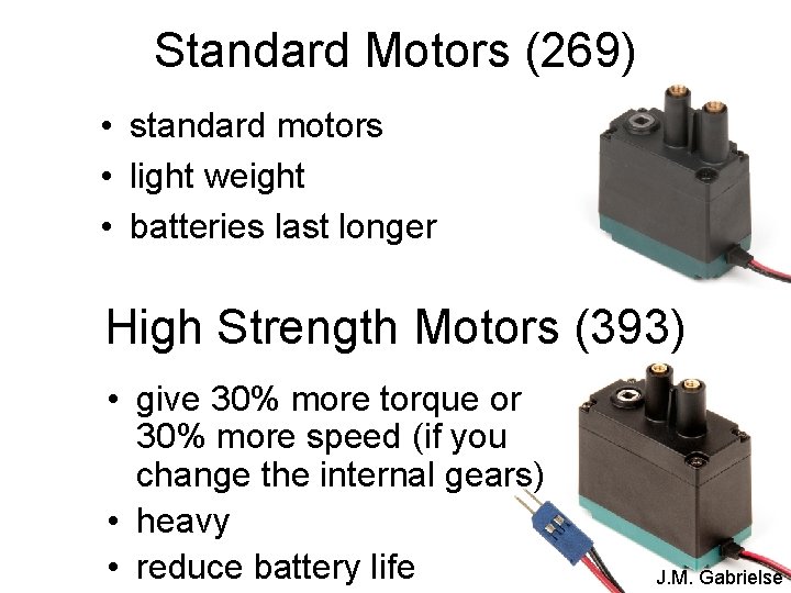 Standard Motors (269) • standard motors • light weight • batteries last longer High