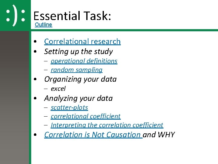 Essential Task: Outline • Correlational research • Setting up the study – operational definitions