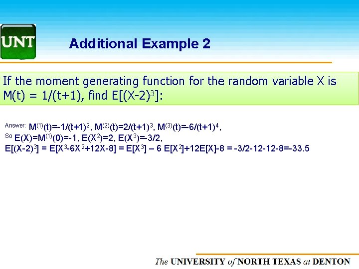 Additional Example 2 If the moment generating function for the random variable X is