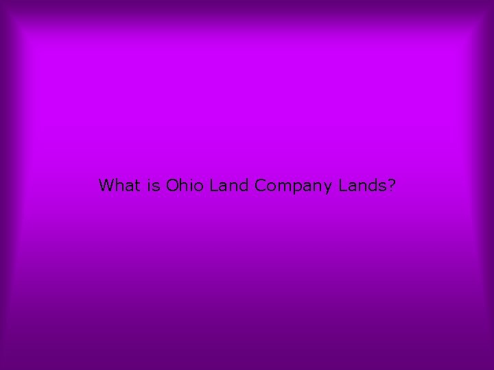 What is Ohio Land Company Lands? 