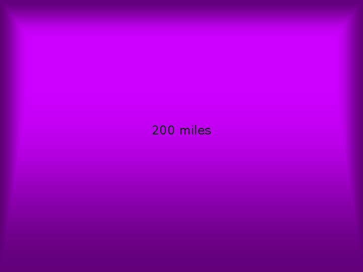 200 miles 