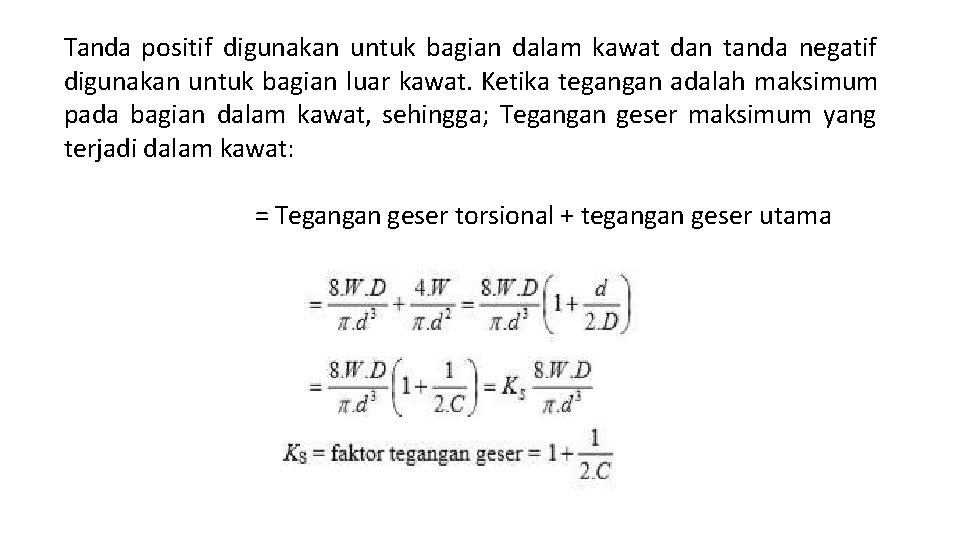 Tanda positif digunakan untuk bagian dalam kawat dan tanda negatif digunakan untuk bagian luar