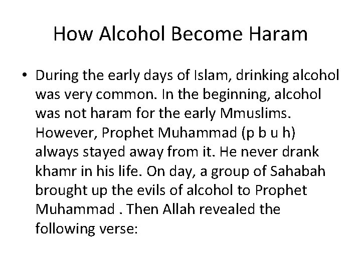 How Alcohol Become Haram • During the early days of Islam, drinking alcohol was