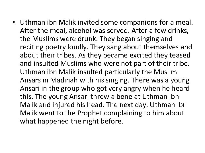  • Uthman ibn Malik invited some companions for a meal. After the meal,