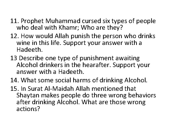 11. Prophet Muhammad cursed six types of people who deal with Khamr; Who are