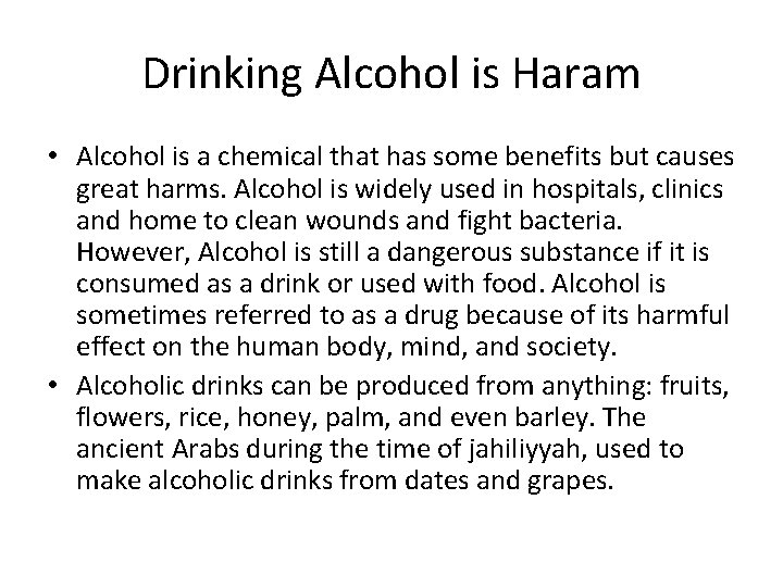 Drinking Alcohol is Haram • Alcohol is a chemical that has some benefits but