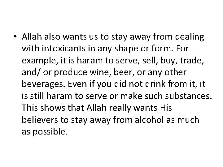  • Allah also wants us to stay away from dealing with intoxicants in