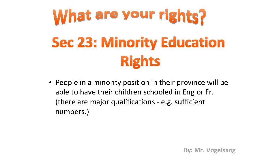 Sec 23: Minority Education Rights • People in a minority position in their province