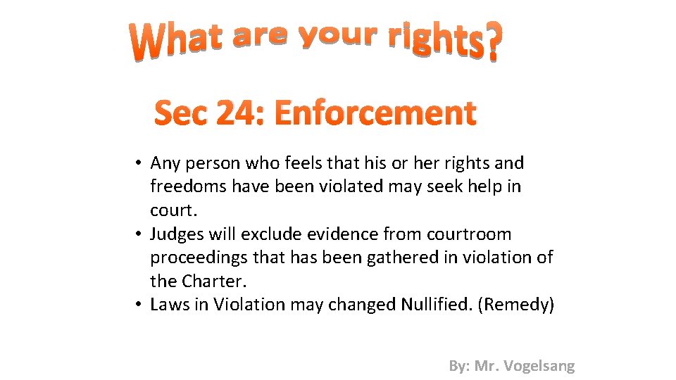 Sec 24: Enforcement • Any person who feels that his or her rights and