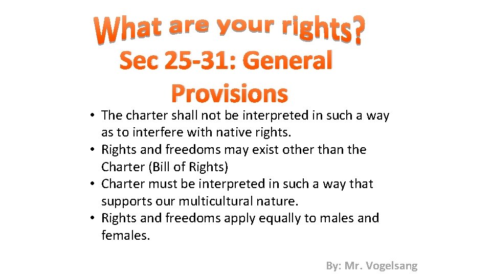 Sec 25 -31: General Provisions • The charter shall not be interpreted in such