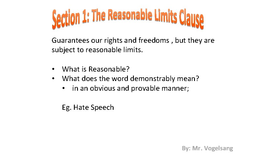 Guarantees our rights and freedoms , but they are subject to reasonable limits. •